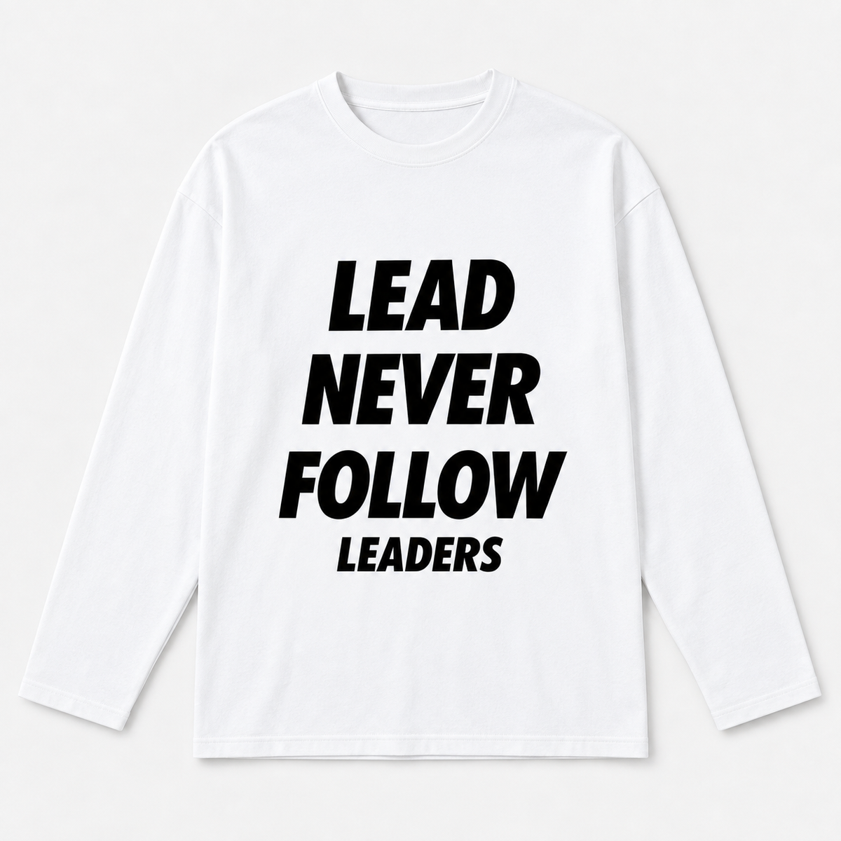 Lead Never Follow Leaders Shirt