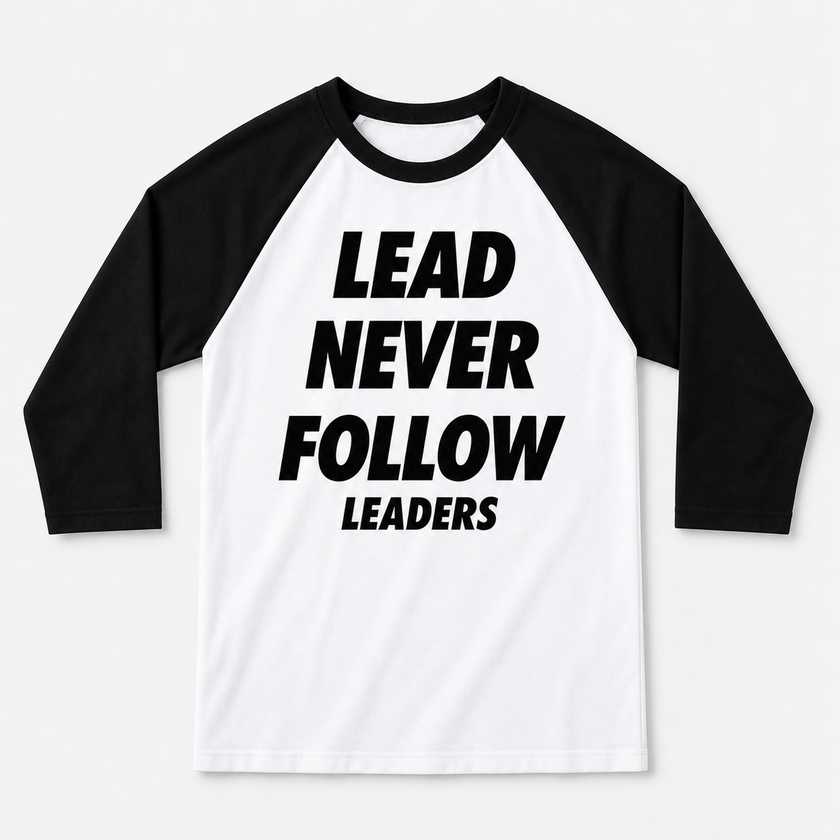 Lead Never Follow Leaders Shirt