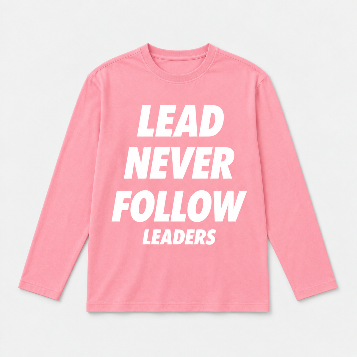 Lead Never Follow Leaders Shirt